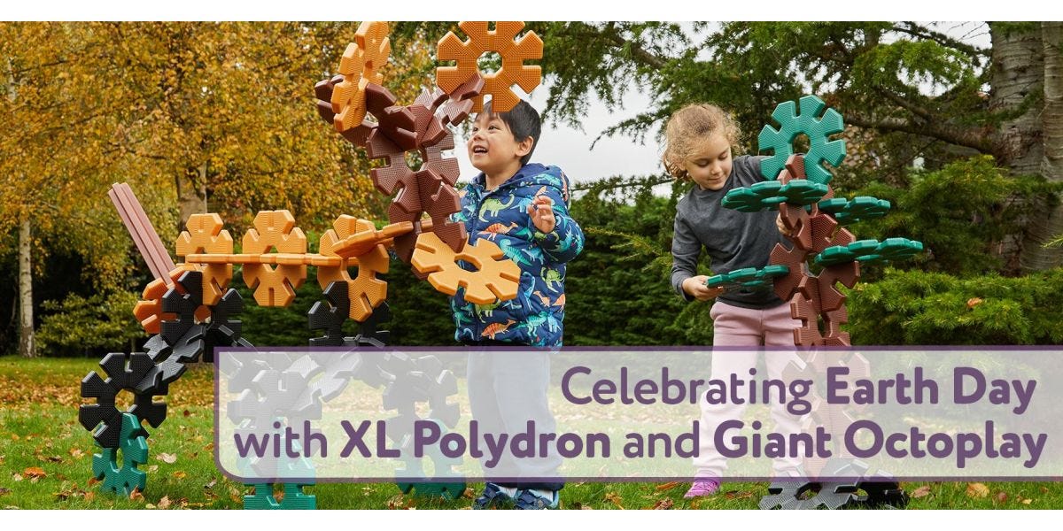 Celebrating Earth Day with XL Polydron and Giant Octoplay