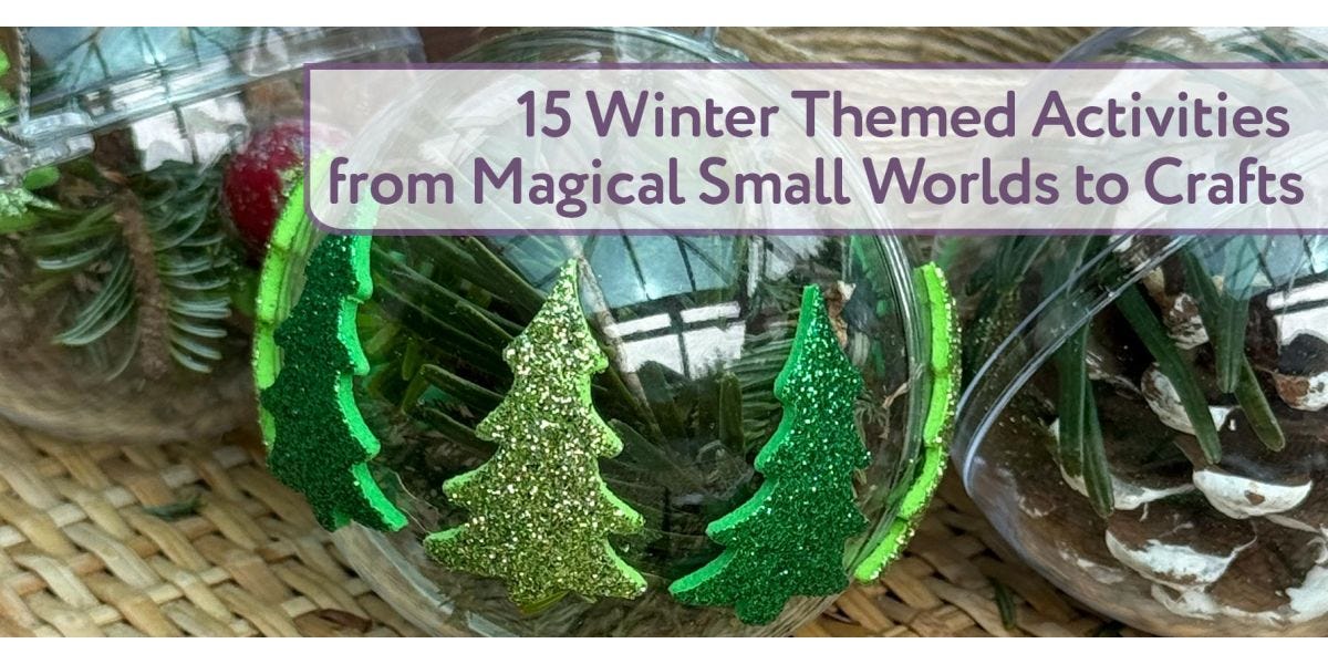 15 Winter Themed Activities from Magical Small Worlds to Crafts