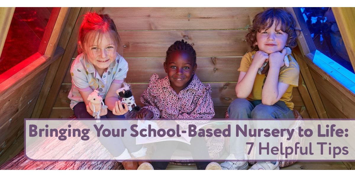 bringing-your-school-based-nursery-to-life-7-helpful-tips