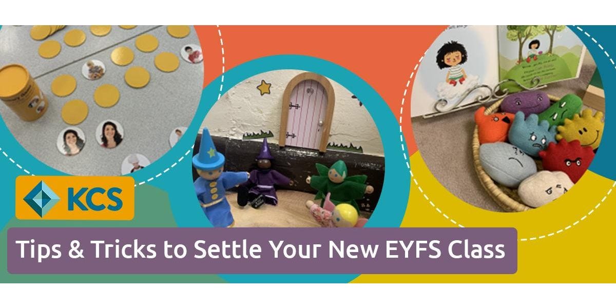 Tips & Tricks to Settle Your New EYFS Class
