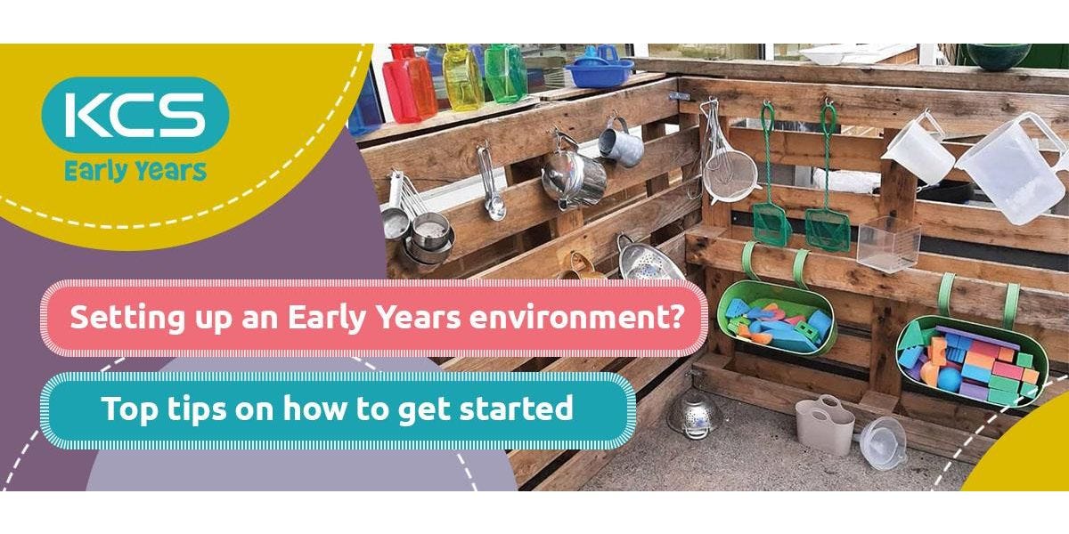 Top tips on how to set up an Early Years environment