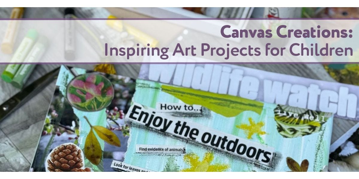 Canvas Creations: Inspiring Art Projects for Children