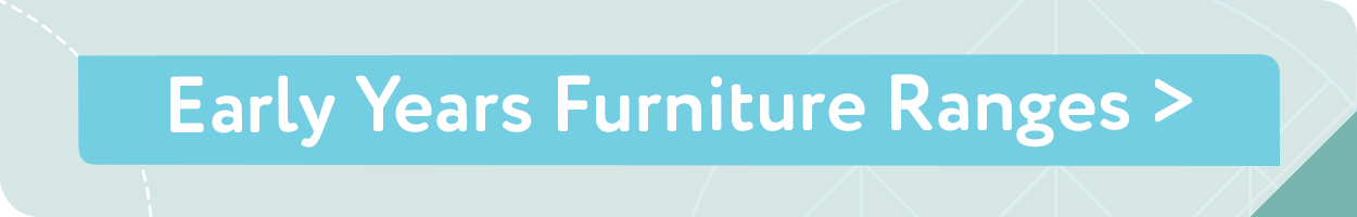 Early Years Furniture Ranges | KCS